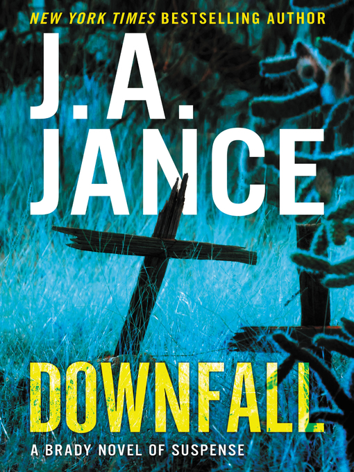 Title details for Downfall by J. A. Jance - Wait list